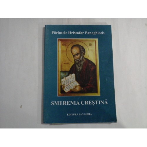 PARINTELE HRISTOFOR PANAGHIOTIS - SMERENIA CRESTNA PARINTELE HRISTOFOR PANAGHIOTIS - SMERENIA CRESTNA